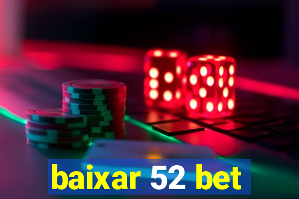 baixar 52 bet